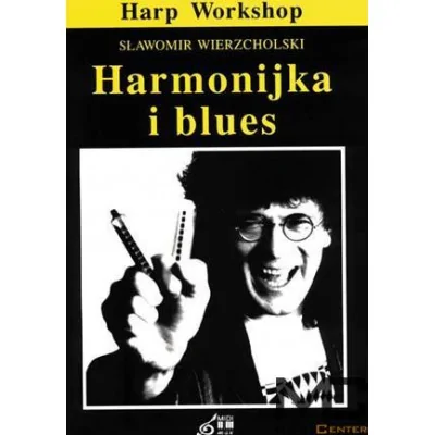 S. Wierzcholski "Harmonijka i blues" - szkoła na harmonijkę z płytą CD